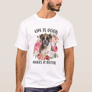 T-shirt La Vie Est Bonne, Mais Un Chien Le Rend Meilleur C