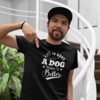 La vie est bonne un chien qui le rend meilleur