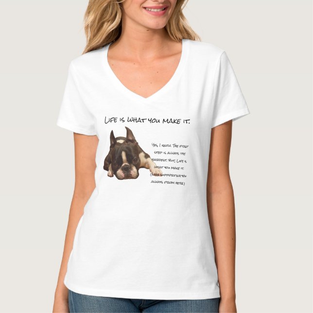T-shirt La vie est ce que vous faites. (Devant)