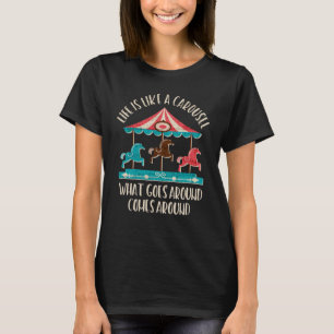T-shirt La vie est comme un carrousel ce qui se passe Aro