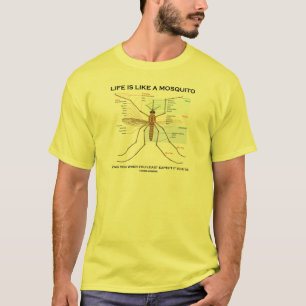 T-shirt La vie est comme un moustique vous mordant quand