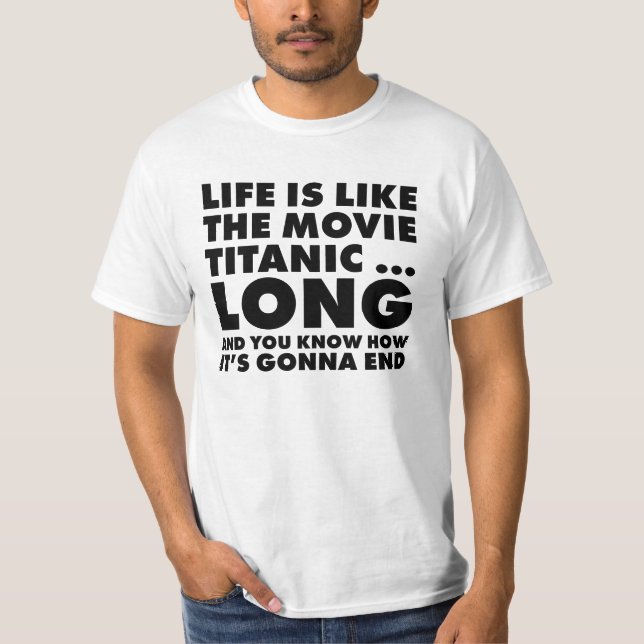 T-shirt La vie est comme un titanesque (Devant)