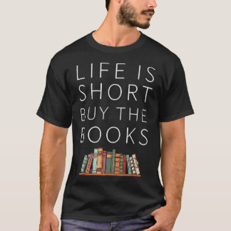 T-shirt La vie est courte, achetez des livres Citation pou