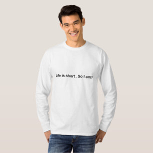 T-shirt la vie est courte donc je suis