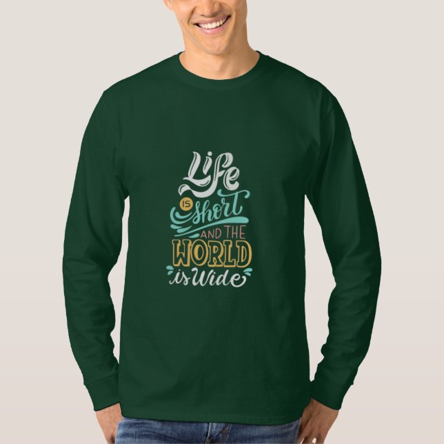 T-shirt La vie est courte et le monde est large (Devant)