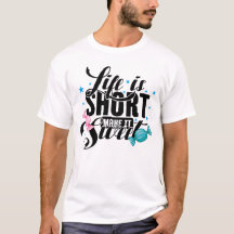La Vie Est Courte Faire Doux T-Shirt, Tee