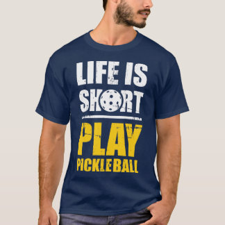 T-shirt La vie est courte jouer au pickleball