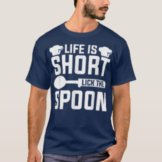 T-shirt La Vie Est Courte Lick La Cuillère Chef Cuisine