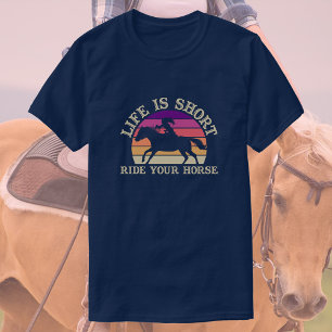 T-shirt La Vie Est Courte, Marchez Votre Cheval Cheval d