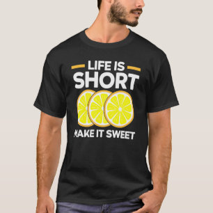 T-shirt La vie est courte, rendez-la douce Citron   Entrep