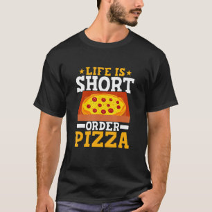 T-shirt La Vie Est De Courte Commande Pizza Drôle Pizza Th