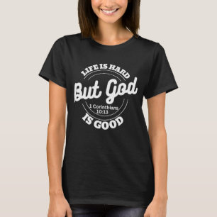 T-shirt La Vie Est Difficile Mais Bon Dieu Bible Verse Cit