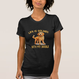 T-shirt La Vie Est Dorée Avec Mon Doodle - Goldendoodle Ch