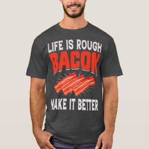 T-shirt La vie est dure, le bacon la rend meilleure - Vian