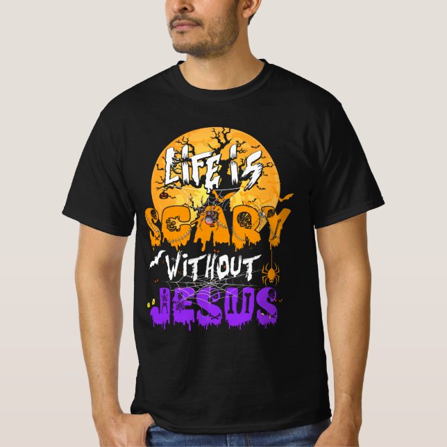 T-shirt La Vie Est Effrayante Sans Jésus Christian Hallowe (Devant)