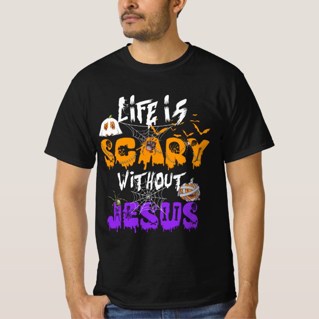 T-shirt La vie est effrayante sans Jésus Christian Hallowe (Devant)