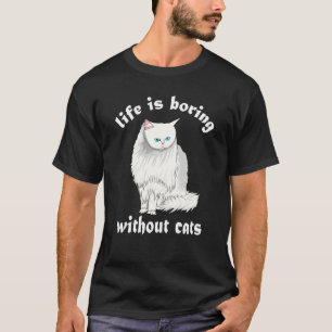 T-shirt La Vie Est Ennuyante Sans Chats Drôle Chat Dame Fe