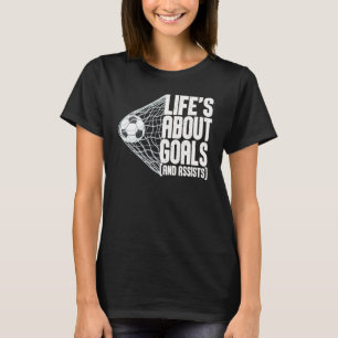 T-shirt La vie est faite de buts et de passes décisives Fu