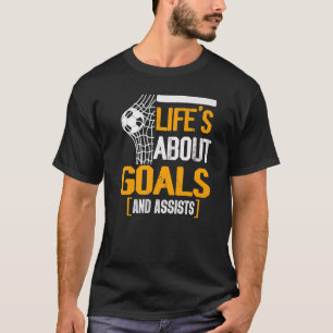 T-shirt La vie est faite de buts et de passes décisives Fu