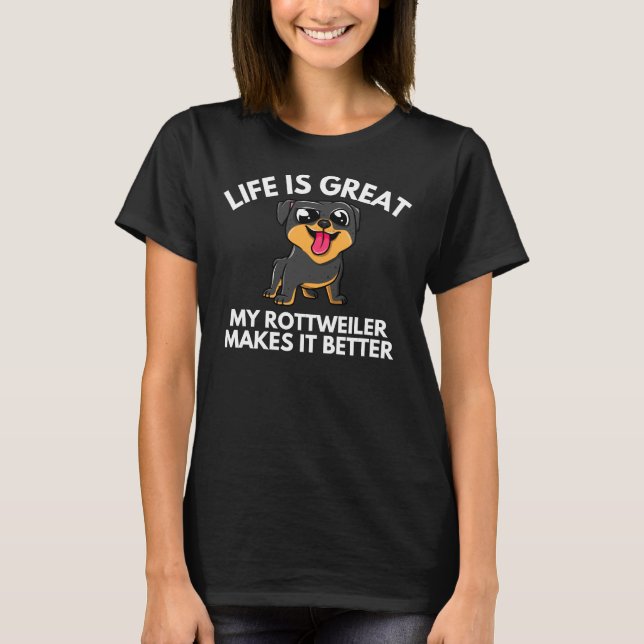 T-shirt La Vie Est Géniale Mon Rottweiler Le Rend Meilleur (Devant)
