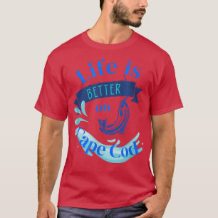 T-shirt La vie est meilleure à Cape Cod
