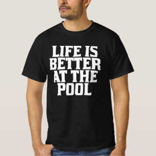 T-shirt La vie est meilleure à la piscine