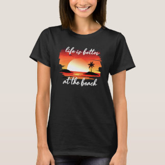 T-shirt La vie est meilleure à la plage