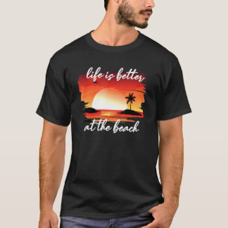 T-shirt La vie est meilleure à la plage
