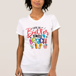 T-shirt La vie est meilleure à la plage - Amusant été desi