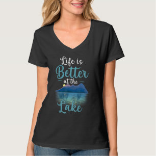 T-shirt La Vie Est Meilleure À Lake Lake Life
