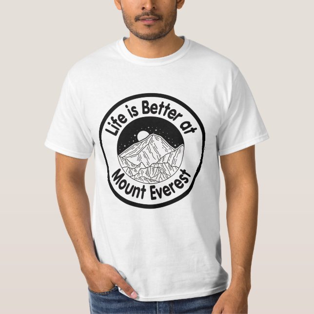T-shirt La vie est meilleure au Mont Everest (Devant)