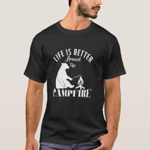 T-shirt La vie est meilleure autour du feu de camp