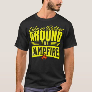 T-shirt La vie est meilleure autour du feu de camp Camping