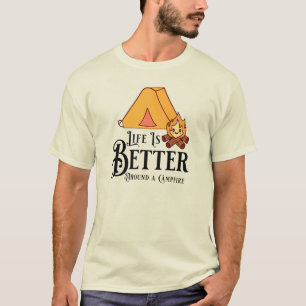 T-shirt La vie est meilleure autour d'un feu de camp