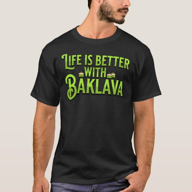 T-shirt La vie est meilleure avec Baklava (Devant)