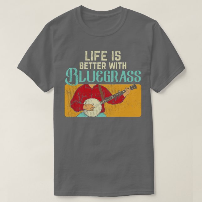 T-shirt La Vie Est Meilleure Avec Bluegrass (Design devant)