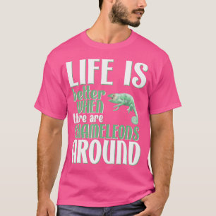 T-shirt La Vie Est Meilleure Avec Chameleons Cute Chameleo