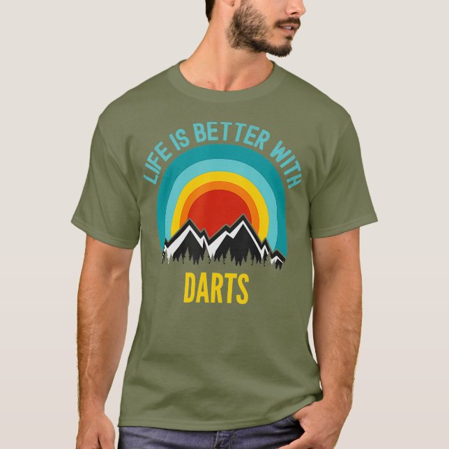 T-shirt La vie est meilleure avec Darts Hobbyist Cadeau (Devant)
