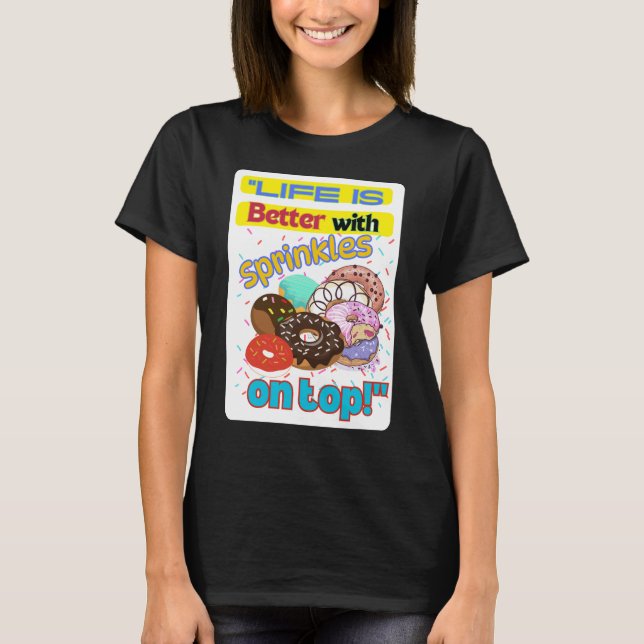 T-shirt La vie est meilleure avec des arrosages sur le des (Devant)