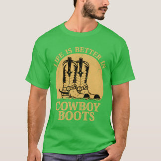 T-shirt La vie est meilleure avec des bottes de cowboy Mus
