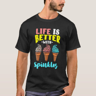 T-shirt La Vie Est Meilleure Avec Des Saupoudrages De La C