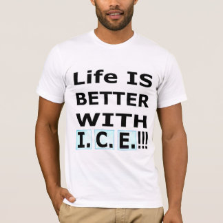 T-shirt La vie est meilleure avec I.C.E. !