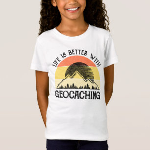 T-Shirt La Vie Est Meilleure Avec La Géocaching
