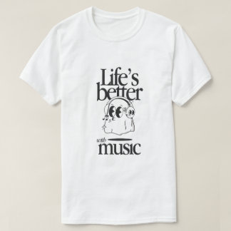 T-shirt "La vie est meilleure avec la musique"