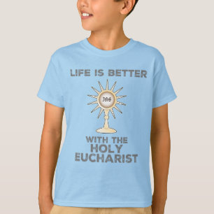 T-shirt La vie est meilleure avec la sainte Eucharistie