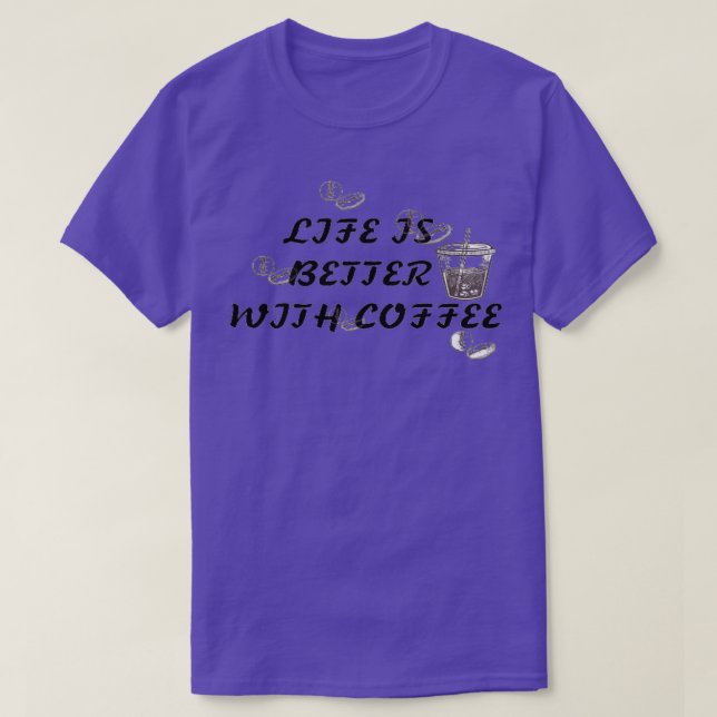 T-shirt La vie est meilleure avec le café 2 (Design devant)