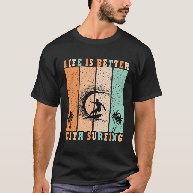 T-shirt La vie est meilleure avec le surf (Devant)