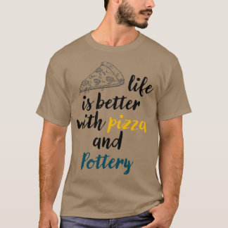 T-shirt la vie est meilleure avec les amateurs de pizza et