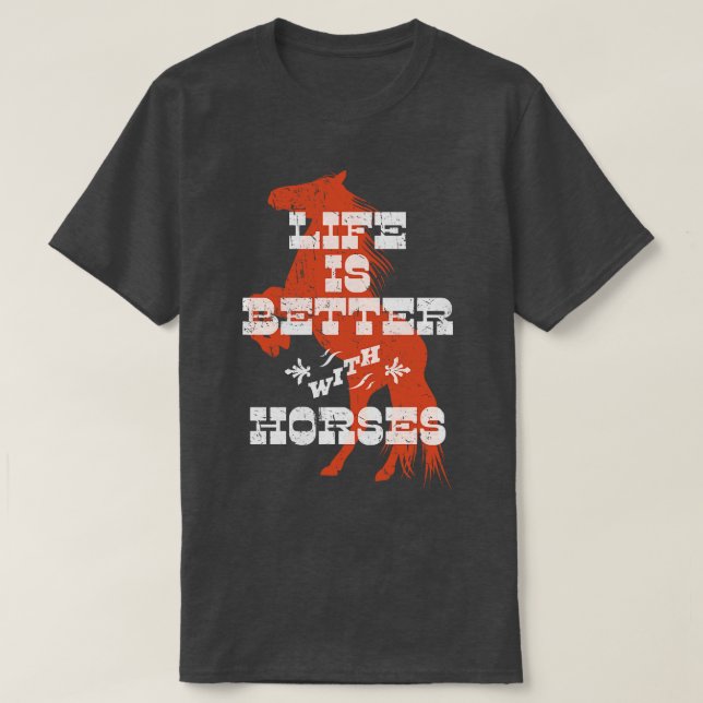 T-shirt La vie est meilleure avec les chevaux (Design devant)