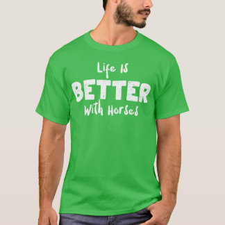 T-shirt La vie est meilleure avec les chevaux Cheval Rétro